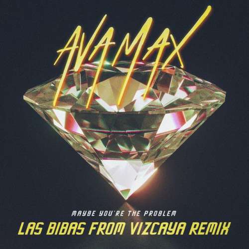 Maybe You’re The Problem - Las Bibas From Vizcaya Remix